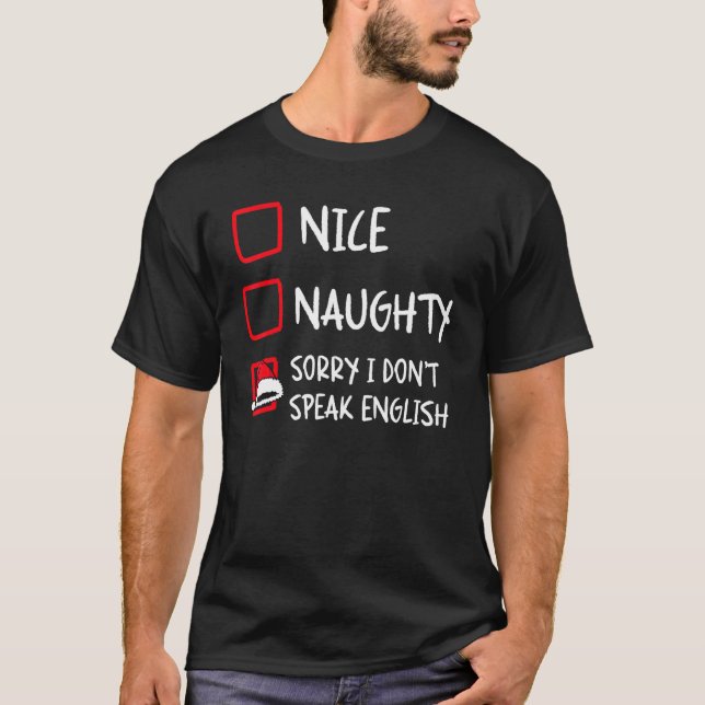 Nice Naughty I Dont Speak English   Christmas List T Shirt (Framsida)