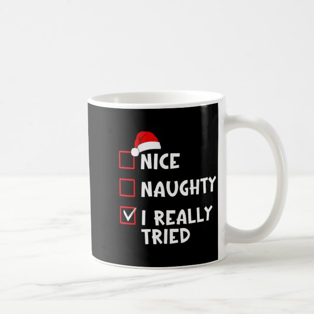 Nice Naughty I Really Tried Funny Christmas List  Kaffemugg (Höger)