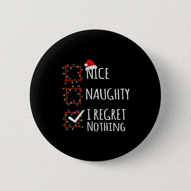 Nice Naughty I Regret Nothing Christmas List Funny Knapp (Framsida)