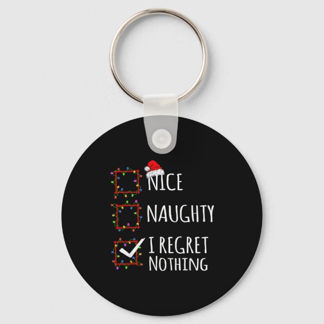 Nice Naughty I Regret Nothing Christmas List Funny Nyckelring (Framsida)