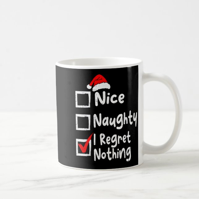 Nice Naughty I Regret Nothing Funny Christmas List Kaffemugg (Höger)