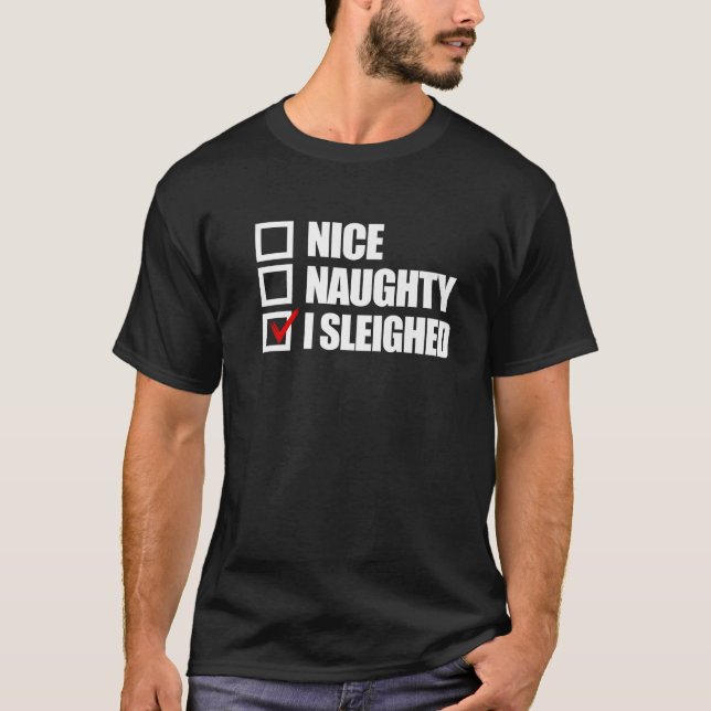 Nice Naughty I Sleighed Funny Christmas Women s Sl T Shirt (Framsida)