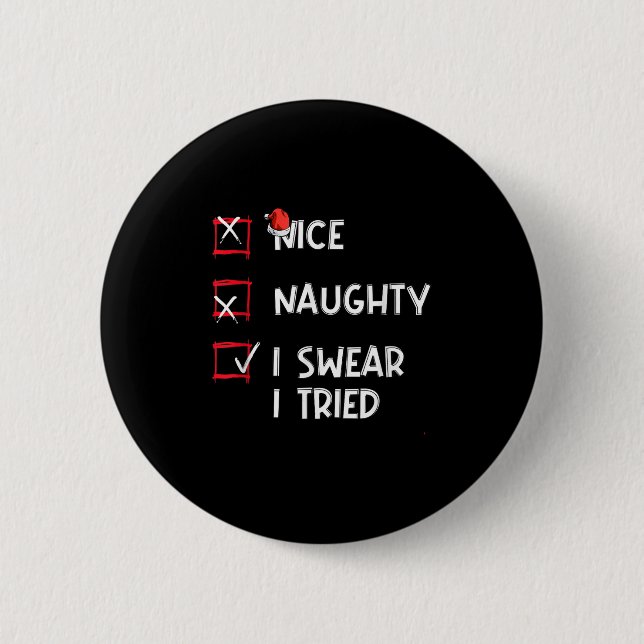 Nice Naughty I Swear I Tried, Chirstmas Funny Chec Knapp (Framsida)
