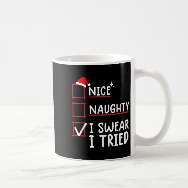 Nice Naughty I Swear I Tried Christmas  Kaffemugg (Höger)