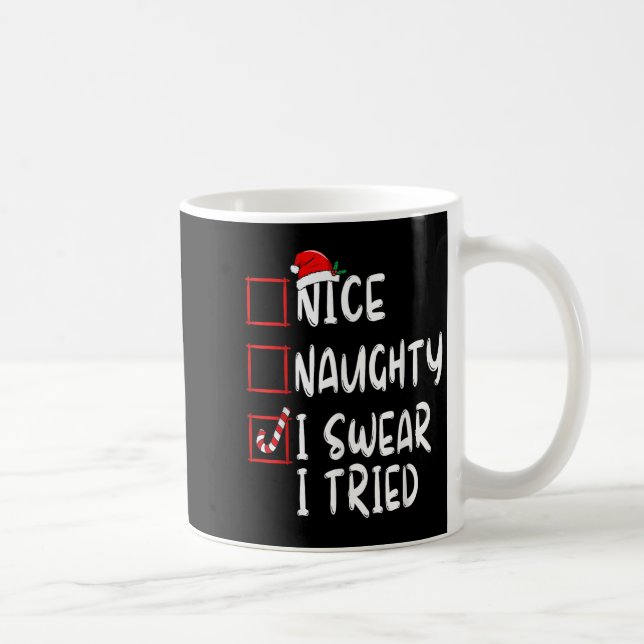 Nice Naughty I Swear I Tried Christmas List Xmas S Kaffemugg (Höger)