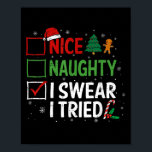 Nice Naughty I Swear I Tried Christmas List Xmas S Poster<br><div class="desc">Nice Naughty I Swear I Tried Christmas List Xmas Santa Claus</div>