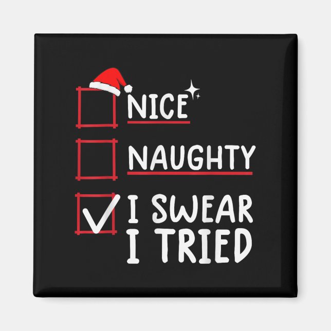 Nice Naughty I Swear I Tried Christmas  Magnet (Framsidan)