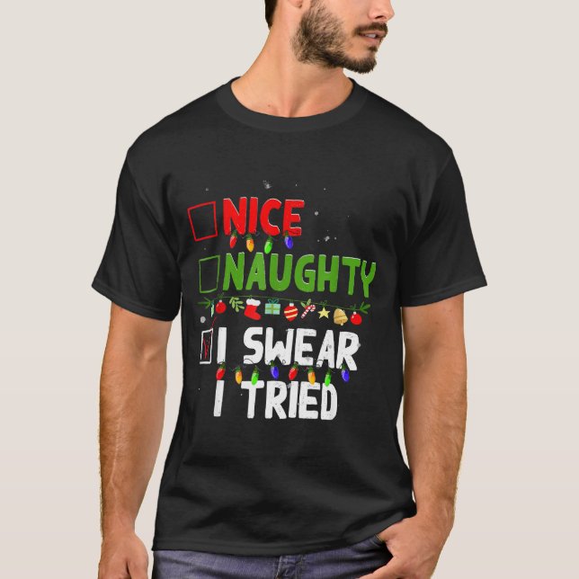 Nice Naughty I Swear I Tried Family Xmas Funny Chr T Shirt (Framsida)