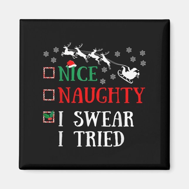 Nice Naughty I Swear I Tried Funny Christmas Joke  Magnet (Framsidan)