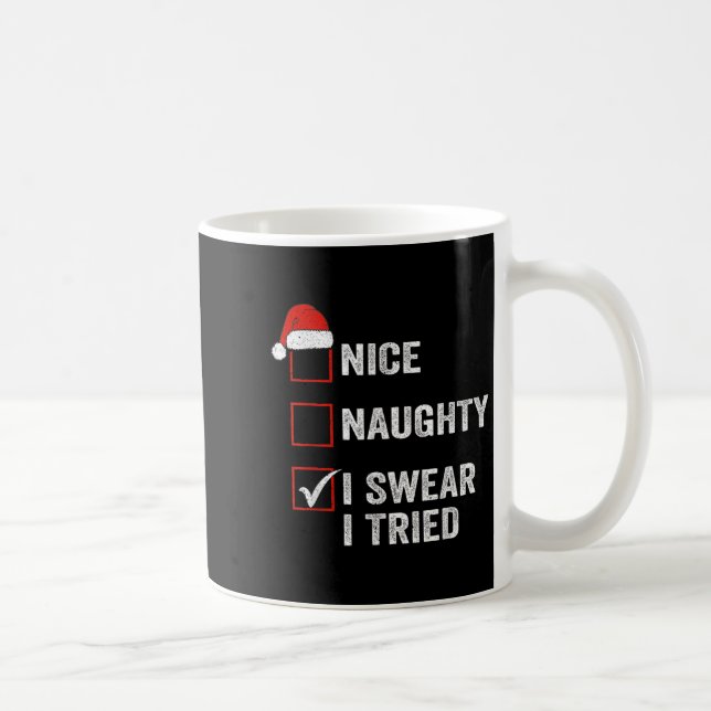 Nice Naughty I Swear I Tried Funny Christmas List  Kaffemugg (Höger)