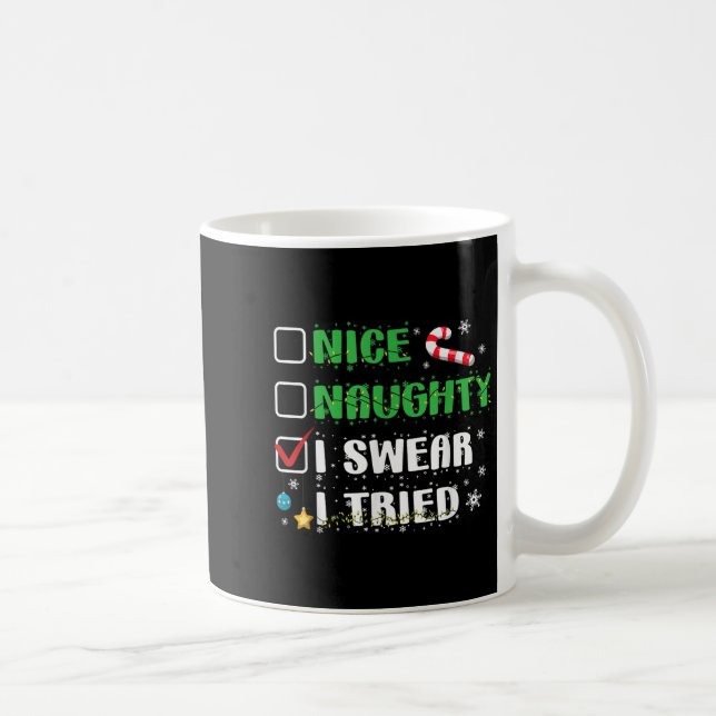Nice Naughty I Swear I Tried Funny Christmas List  Kaffemugg (Höger)