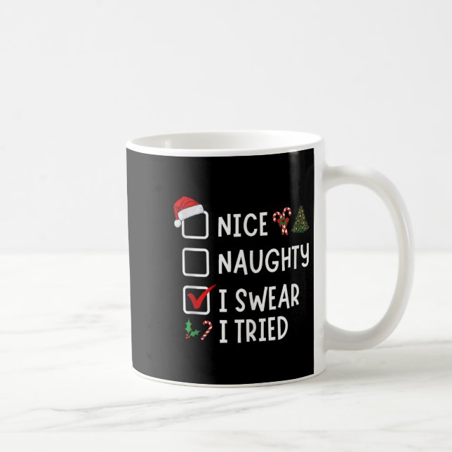 Nice Naughty I Swear I Tried Funny Christmas List  Kaffemugg (Höger)