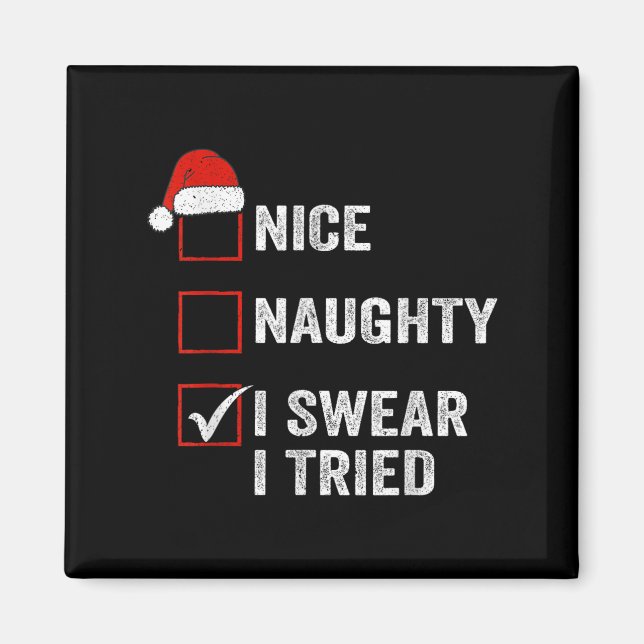 Nice Naughty I Swear I Tried Funny Christmas List  Magnet (Framsidan)