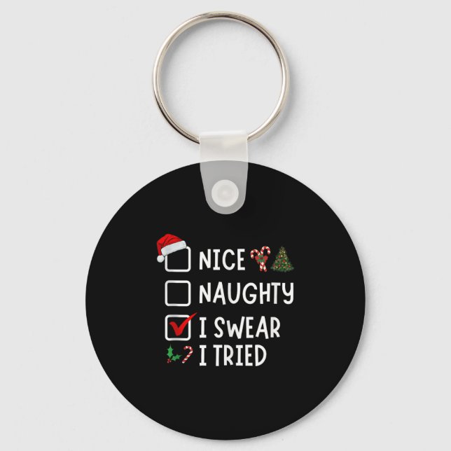 Nice Naughty I Swear I Tried Funny Christmas List  Nyckelring (Framsida)