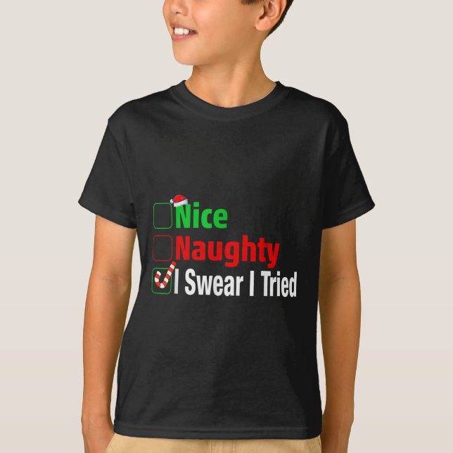 Nice Naughty I Swear I Tried Funny Christmas  T Shirt (Framsida)