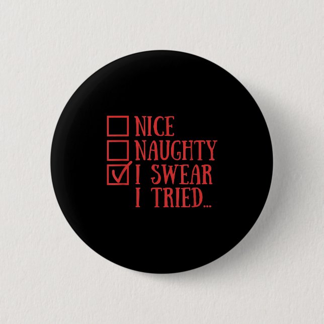 Nice Naughty I Swear I Tried Funny Xmas  Knapp (Framsida)