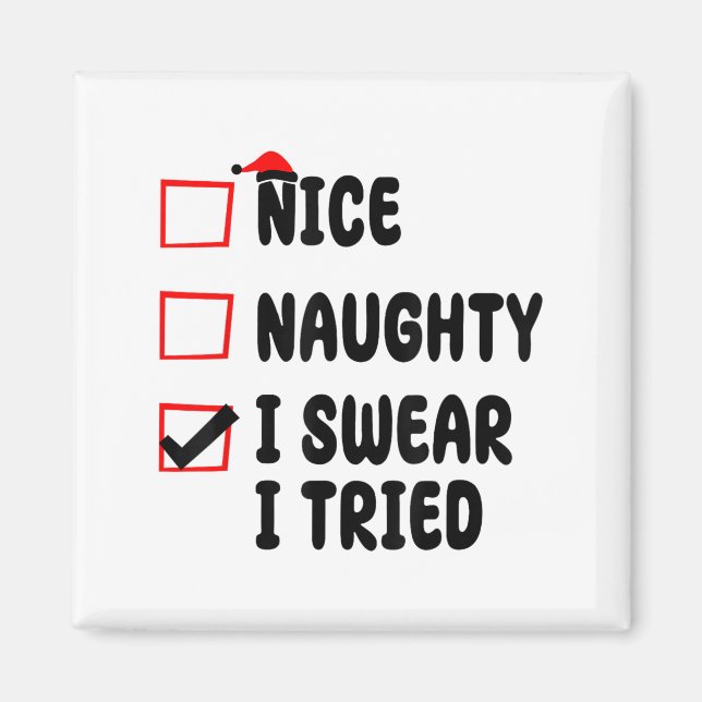 Nice Naughty I Swear I Tried  Magnet (Framsidan)