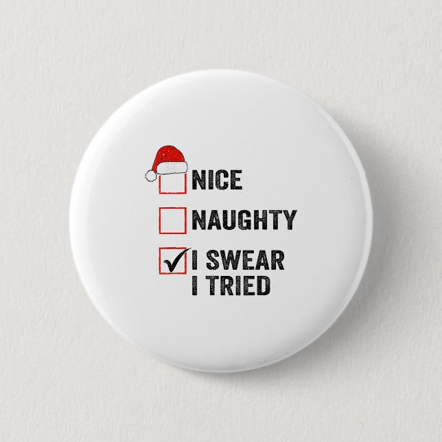 Nice, Naughty, I Swear I Tried Santa Funny Christm Knapp (Framsida)