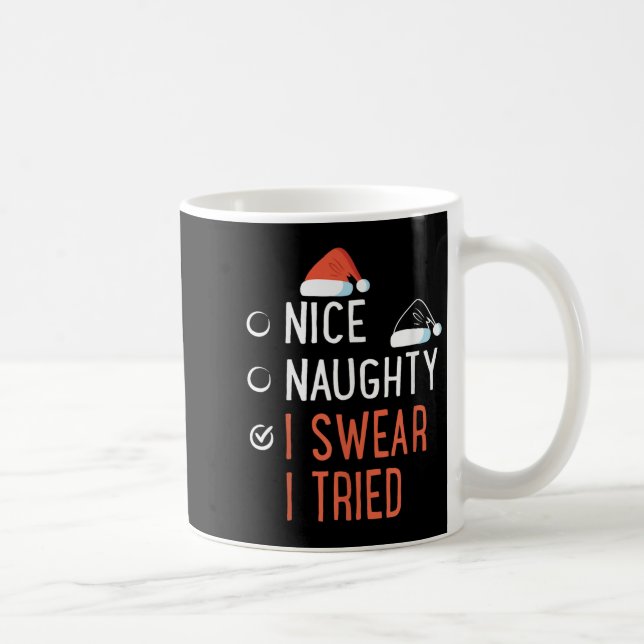 Nice Naughty I Swear I Tried Santa List Funny Chri Kaffemugg (Höger)