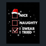 Nice Naughty I Swear I Tried Shirt Adult Santa Chr Poster<br><div class="desc">Nice Naughty I Swear I Tried Shirt Adult Santa Christmas Tank Top</div>