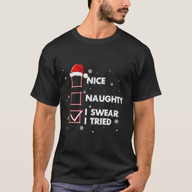 Nice Naughty I Swear I Tried Shirt Adult Santa Chr T Shirt (Framsida)