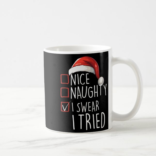 Nice Naughty I Swear I Tried Xmas Santa Claus Chri Kaffemugg (Höger)