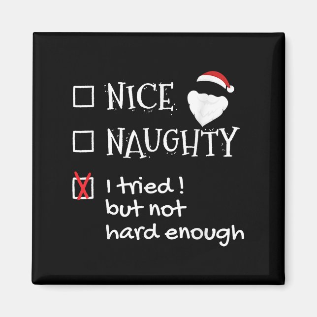 Nice Naughty I Tried But Not Hard Enough Funny San Magnet (Framsidan)