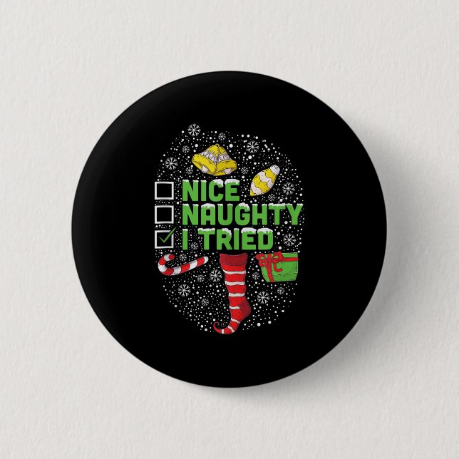 Nice Naughty I Tried Christmas Humor Xmas Clothing Knapp (Framsida)