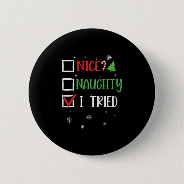 Nice Naughty I Tried Holiday Humor Uni-adults Blac Knapp (Framsida)