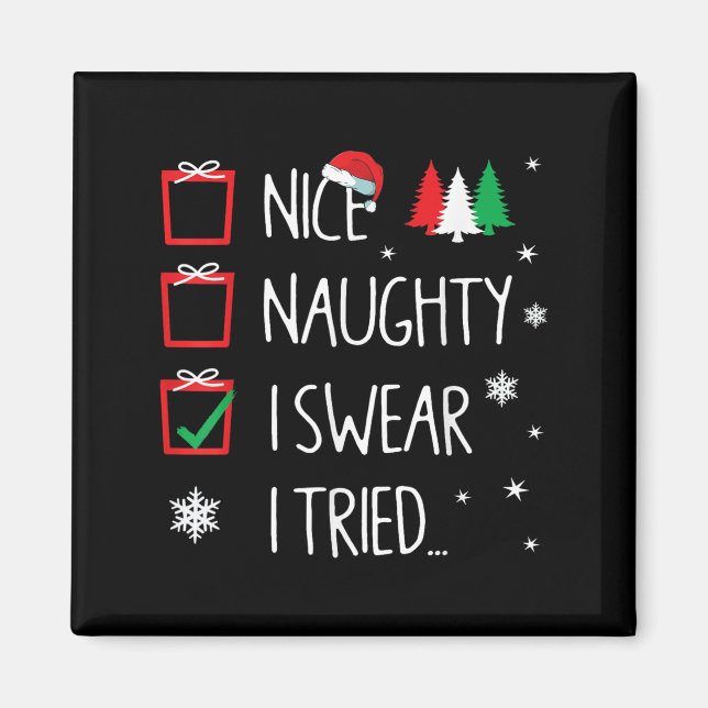 Nice Naughty I Tried Santa's Naughty List Funny Ch Magnet (Framsidan)