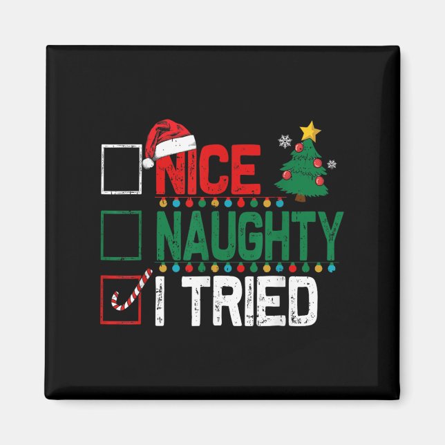 Nice Naughty I Tried Santa's Naughty List Funny Ch Magnet (Framsidan)