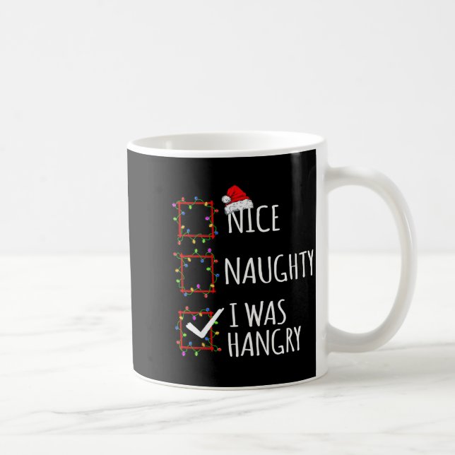 Nice Naughty I Was Hangry Christmas List Santa Cla Kaffemugg (Höger)