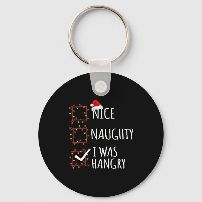 Nice Naughty I Was Hangry Christmas List Santa Cla Nyckelring (Framsida)