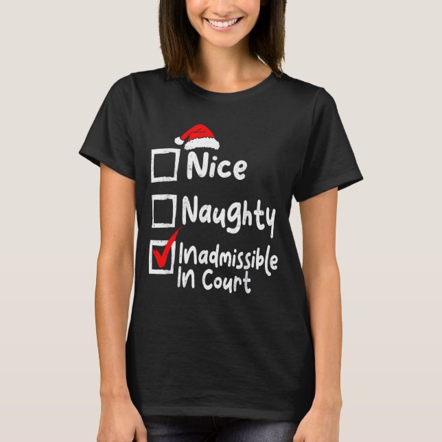 Nice Naughty Inadmissible In Court Funny Christmas T Shirt (Framsida)