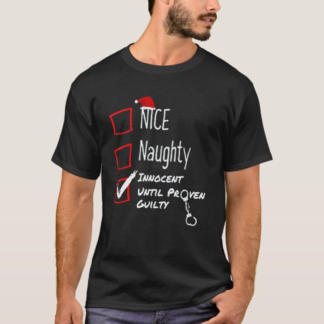 Nice Naughty Innocent Until Proven Guilty Christma T Shirt (Framsida)