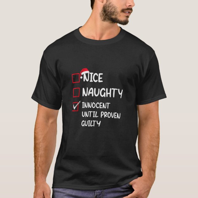 Nice Naughty Innocent Until Proven Guilty Christma T Shirt (Framsida)