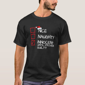 Nice Naughty Innocent Until Proven Guilty Christma T Shirt