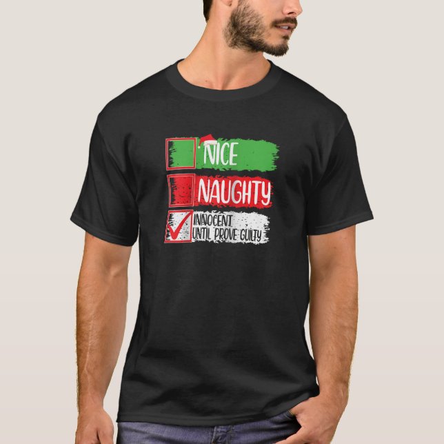 Nice Naughty Innocent Until Proven Guilty Christma T Shirt (Framsida)