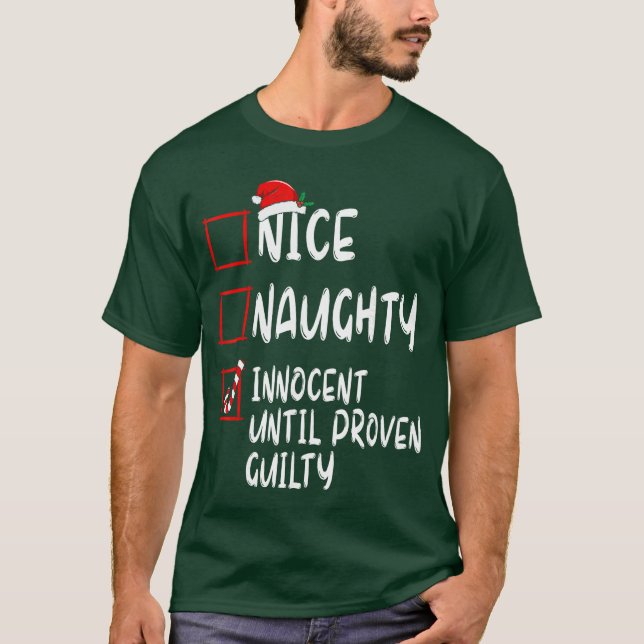 Nice Naughty Innocent Until Proven Guilty Christma T Shirt (Framsida)
