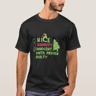 Nice Naughty Innocent Until Proven Guilty Christma T Shirt