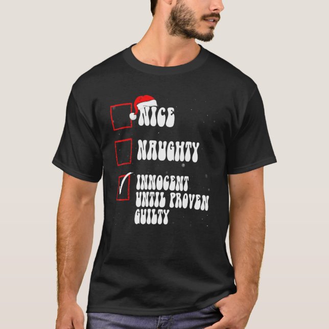 Nice Naughty Innocent Until Proven Guilty Christma T Shirt (Framsida)