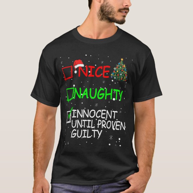 Nice Naughty Innocent Until Proven Guilty Christma T Shirt (Framsida)