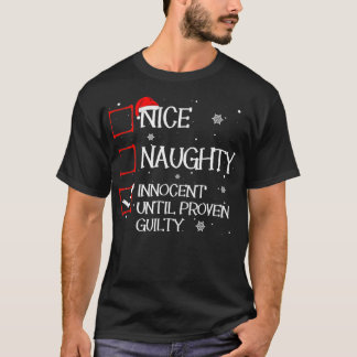 Nice Naughty Innocent Until Proven Guilty Christma T Shirt