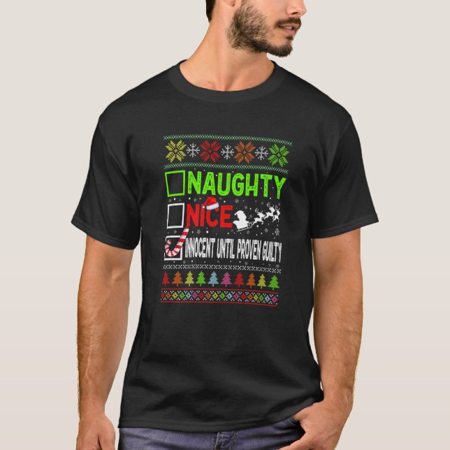 Nice Naughty Innocent Until Proven Guilty Ugly Xma T Shirt (Framsida)