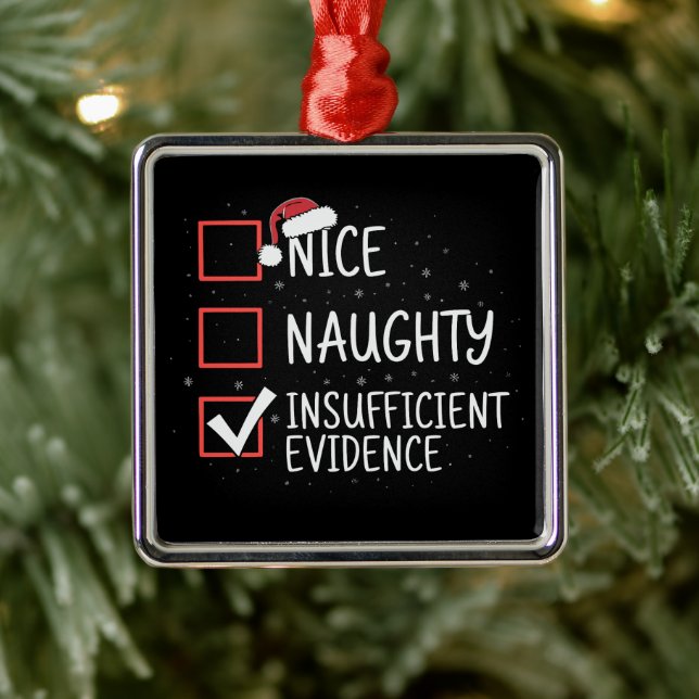 Nice Naughty Insufficient Evidence Christmas Funny Julgransprydnad Metall (Träd)