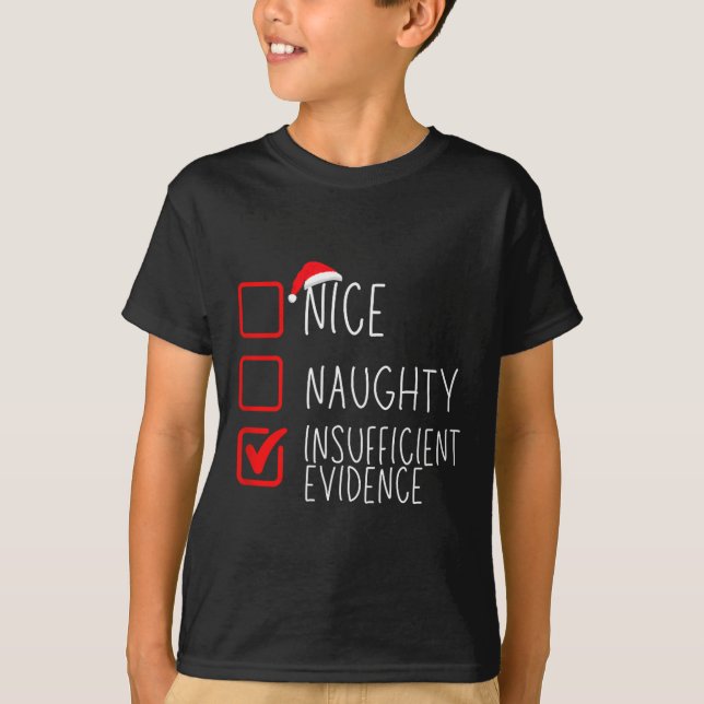 Nice Naughty Insufficient Evidence Christmas Santa T Shirt (Framsida)