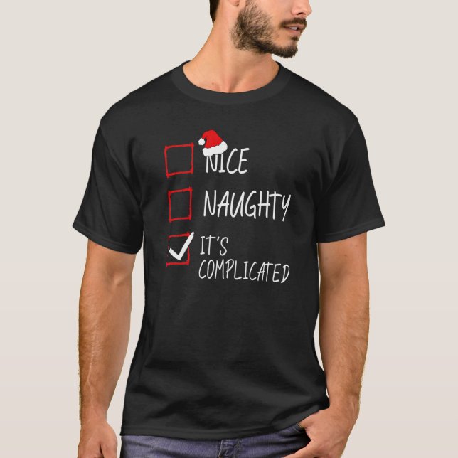 Nice Naughty It's Complicated Christmas List Santa T Shirt (Framsida)