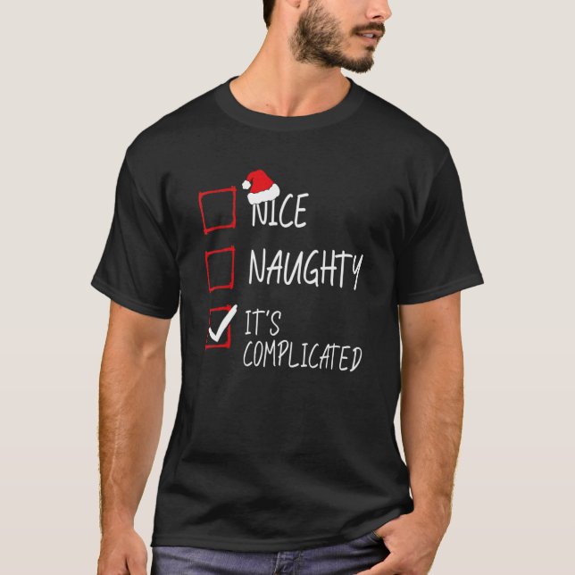 Nice Naughty It's Complicated Christmas List Santa T Shirt (Framsida)