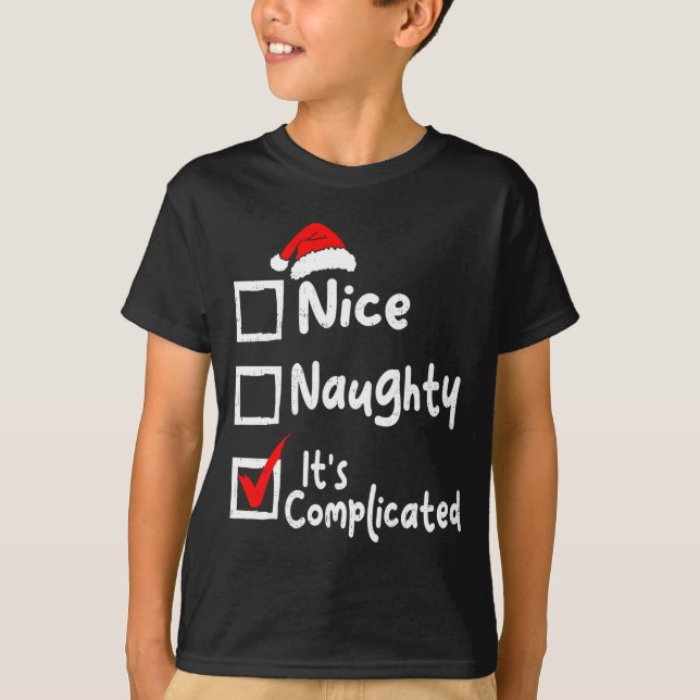 Nice Naughty It's Complicated Funny Christmas List T Shirt (Framsida)