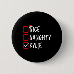 Nice Naughty Kylie Personlig Namn julche Knapp